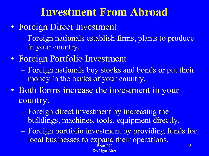 Investment From Abroad • Foreign Direct Investment – Foreign nationals establish firms, plants to