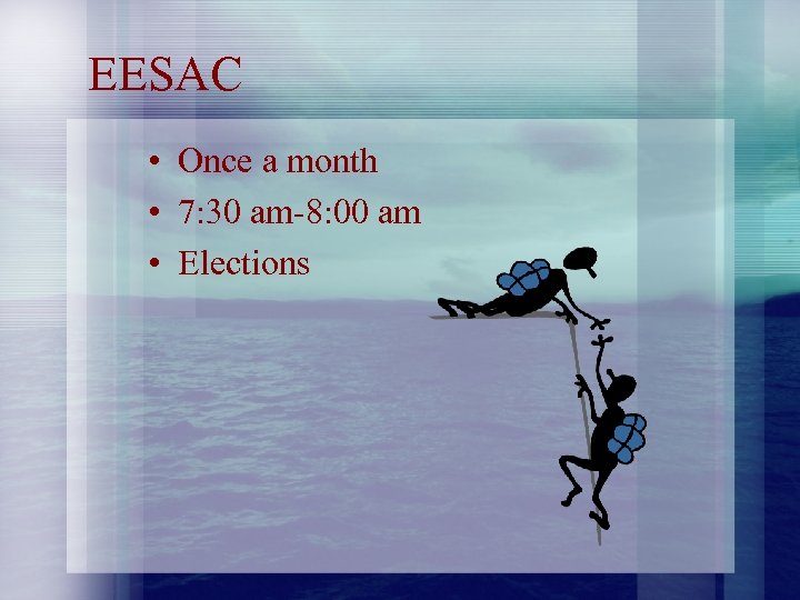 EESAC • Once a month • 7: 30 am-8: 00 am • Elections 