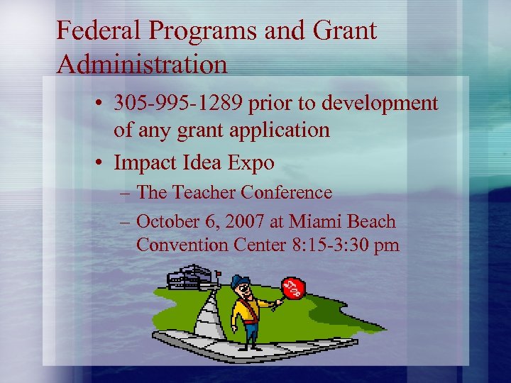 Federal Programs and Grant Administration • 305 -995 -1289 prior to development of any
