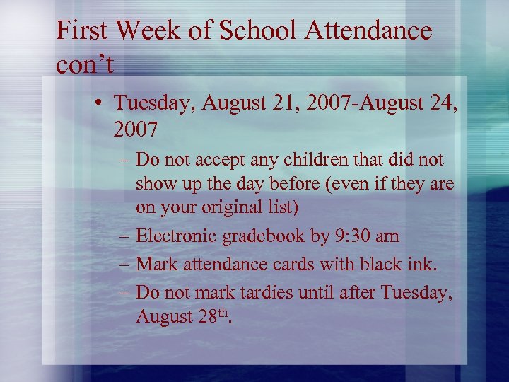 First Week of School Attendance con’t • Tuesday, August 21, 2007 -August 24, 2007