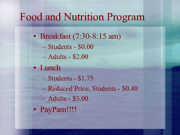 Food and Nutrition Program • Breakfast (7: 30 -8: 15 am) – Students -