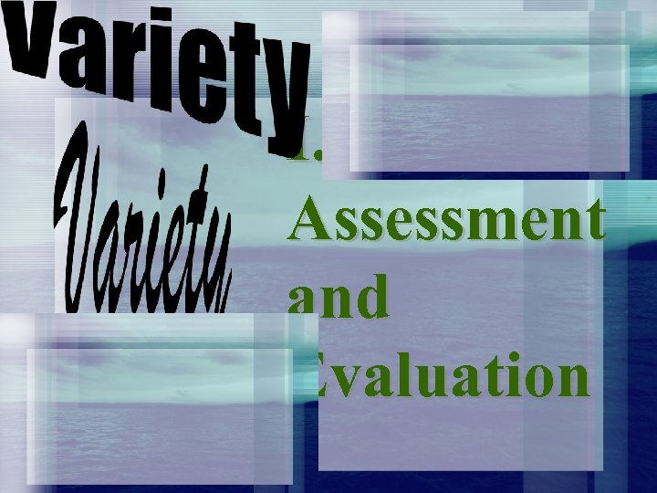 I. F. Assessment and Evaluation 