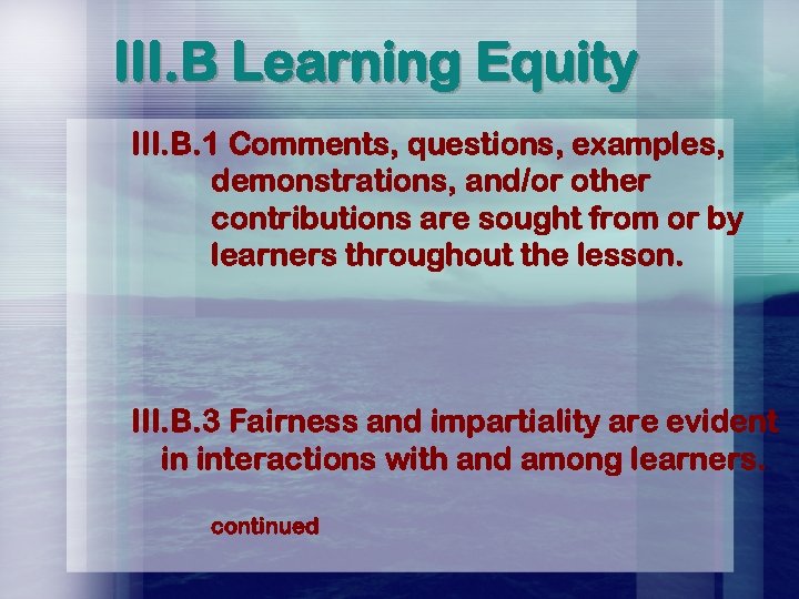 III. B Learning Equity III. B. 1 Comments, questions, examples, demonstrations, and/or other contributions
