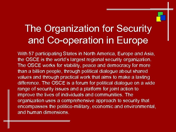 The Organization for Security and Co-operation in Europe With 57 participating States in North