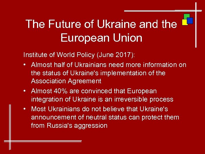 The Future of Ukraine and the European Union Institute of World Policy (June 2017):