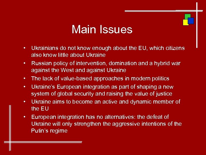 Main Issues • Ukrainians do not know enough about the EU, which citizens also