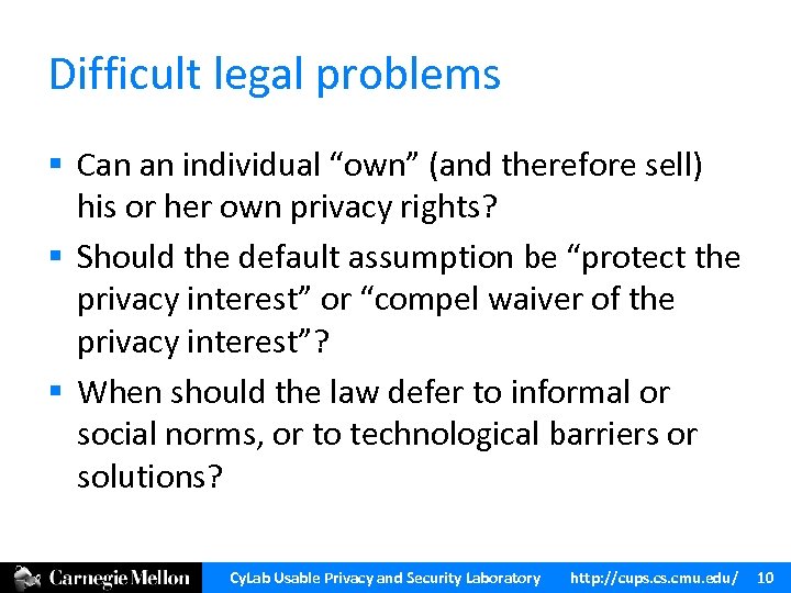 Difficult legal problems § Can an individual “own” (and therefore sell) his or her