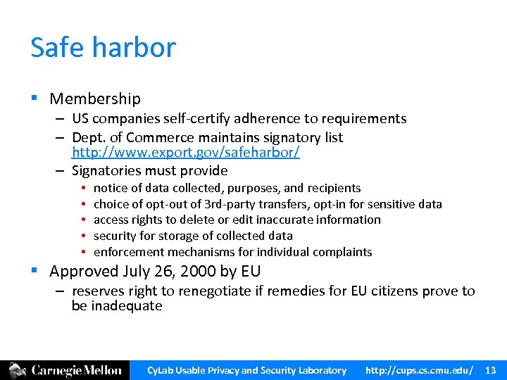 Safe harbor § Membership – US companies self-certify adherence to requirements – Dept. of