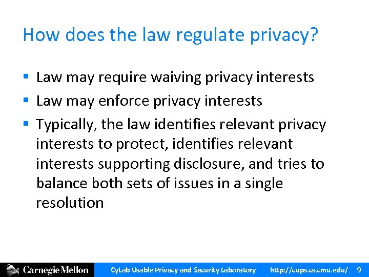 How does the law regulate privacy? § Law may require waiving privacy interests §