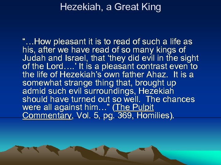 Hezekiah, a Great King “…How pleasant it is to read of such a life
