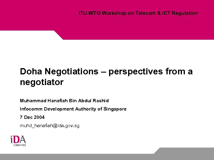 ITU-WTO Workshop on Telecom & ICT Regulation Doha Negotiations – perspectives from a negotiator