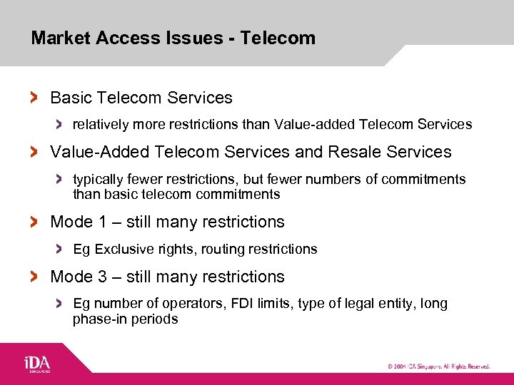 Market Access Issues - Telecom Basic Telecom Services relatively more restrictions than Value-added Telecom