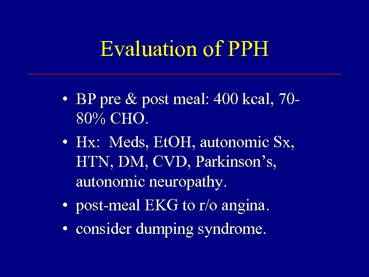 Evaluation of PPH • BP pre & post meal: 400 kcal, 7080% CHO. •