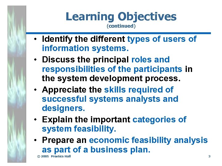 Learning Objectives (continued) • Identify the different types of users of information systems. •