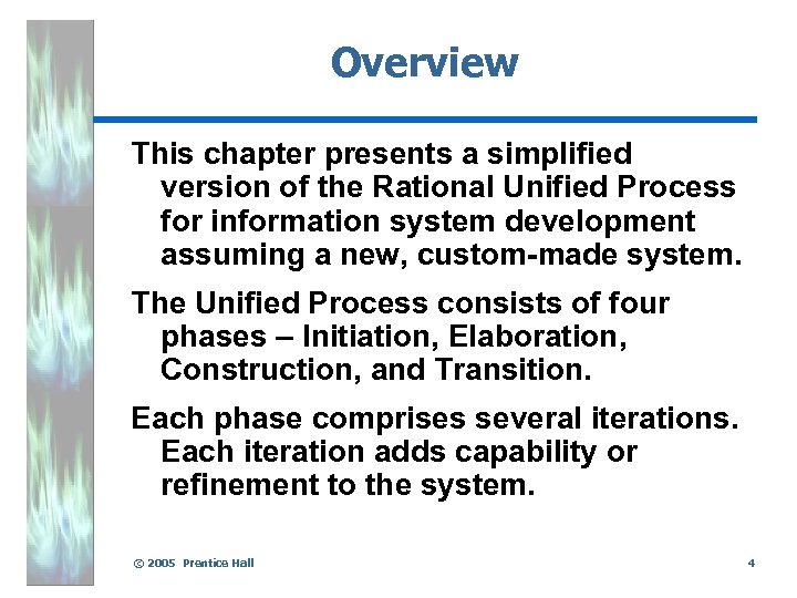 Overview This chapter presents a simplified version of the Rational Unified Process for information