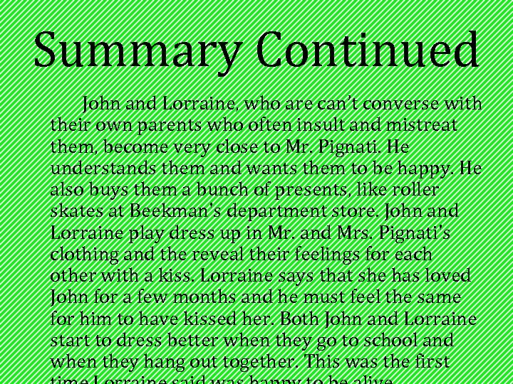 Summary Continued John and Lorraine, who are can’t converse with their own parents who