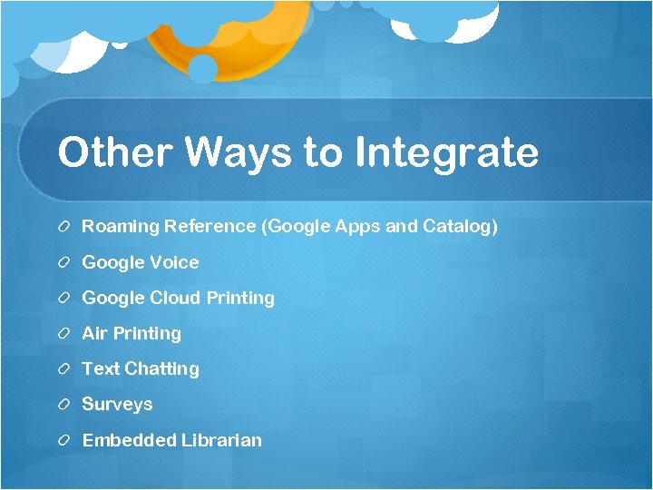 Other Ways to Integrate Roaming Reference (Google Apps and Catalog) Google Voice Google Cloud