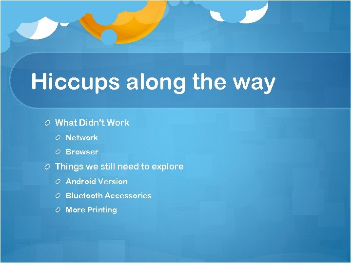 Hiccups along the way What Didn’t Work Network Browser Things we still need to