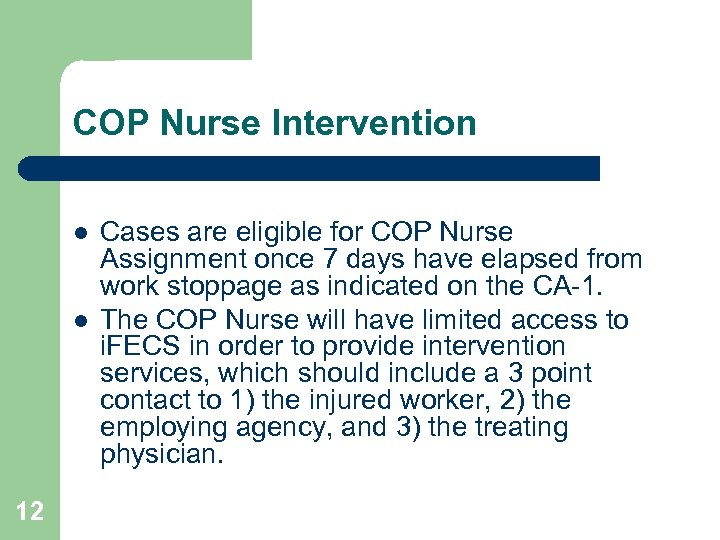 COP Nurse Intervention l l 12 Cases are eligible for COP Nurse Assignment once