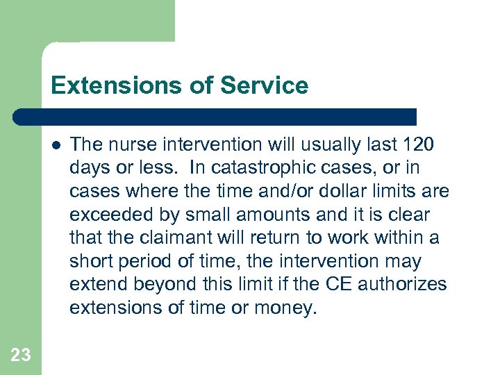 Extensions of Service l 23 The nurse intervention will usually last 120 days or