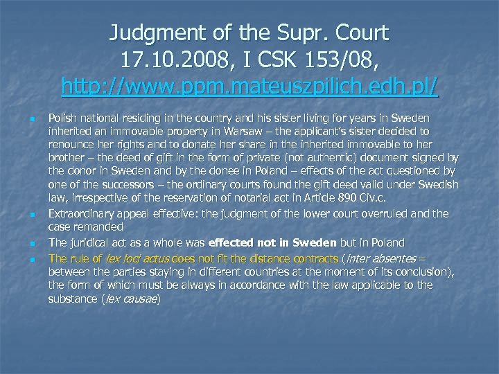 Judgment of the Supr. Court 17. 10. 2008, I CSK 153/08, http: //www. ppm.