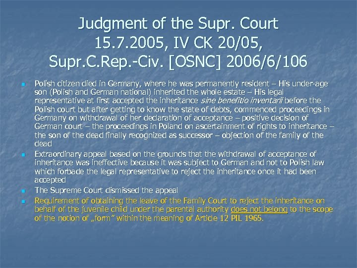 Judgment of the Supr. Court 15. 7. 2005, IV CK 20/05, Supr. C. Rep.