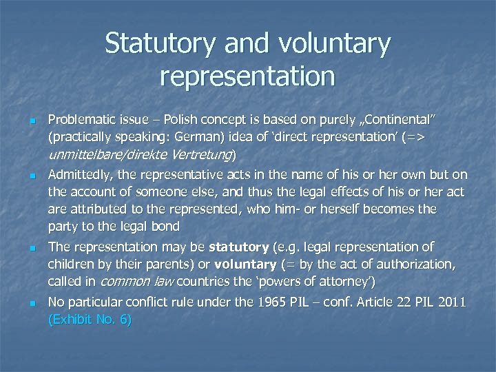 Statutory and voluntary representation n n Problematic issue – Polish concept is based on