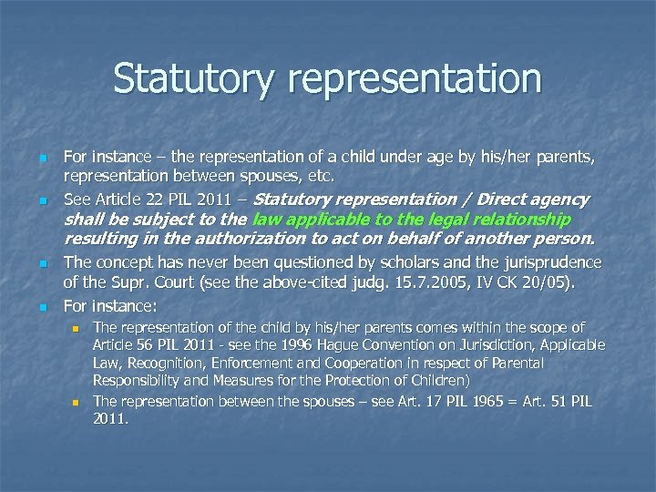 Statutory representation n n For instance – the representation of a child under age