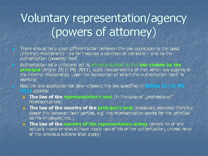 Voluntary representation/agency (powers of attorney) n n n There should be a clear differentiation