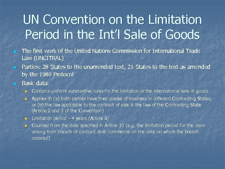 UN Convention on the Limitation Period in the Int’l Sale of Goods n n