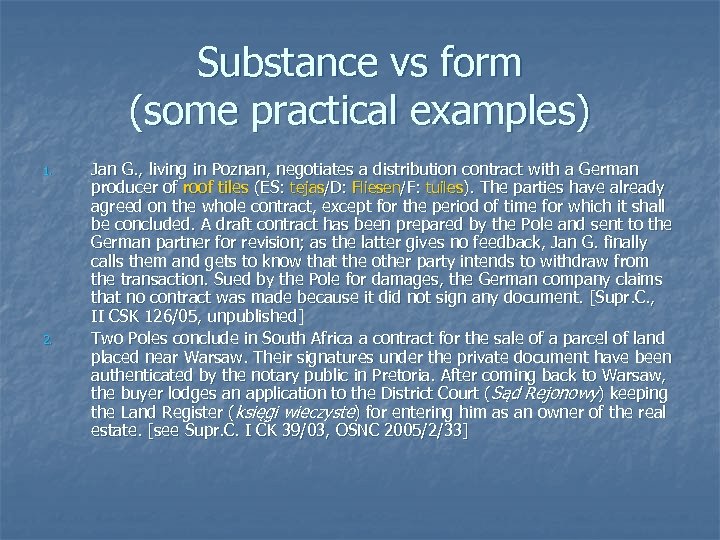 Substance vs form (some practical examples) 1. 2. Jan G. , living in Poznan,