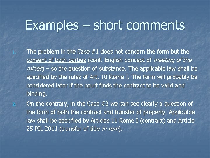 Examples – short comments 1. The problem in the Case #1 does not concern