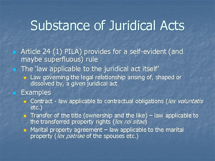 Substance of Juridical Acts n n Article 24 (1) PILA) provides for a self-evident