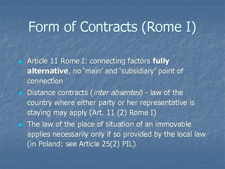 Form of Contracts (Rome I) n n n Article 11 Rome I: connecting factors