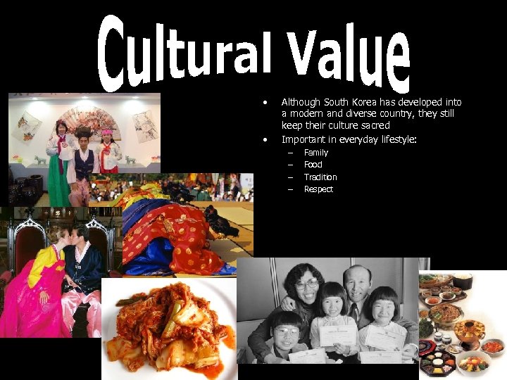  • • Although South Korea has developed into a modern and diverse country,