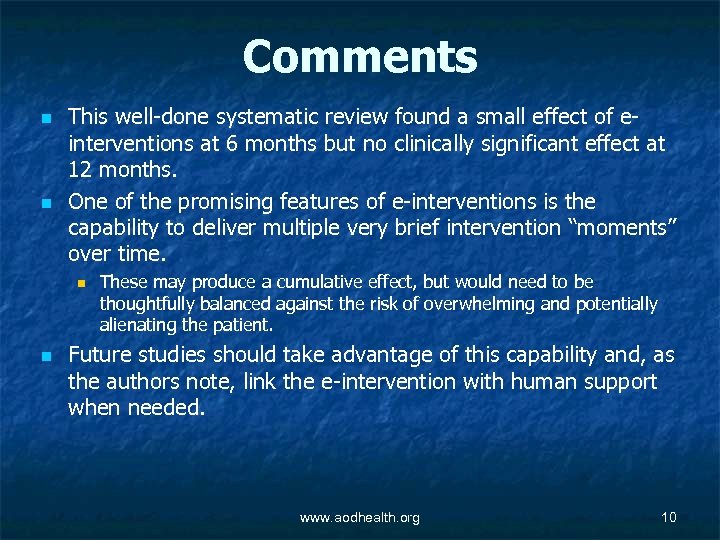 Comments n n This well-done systematic review found a small effect of einterventions at