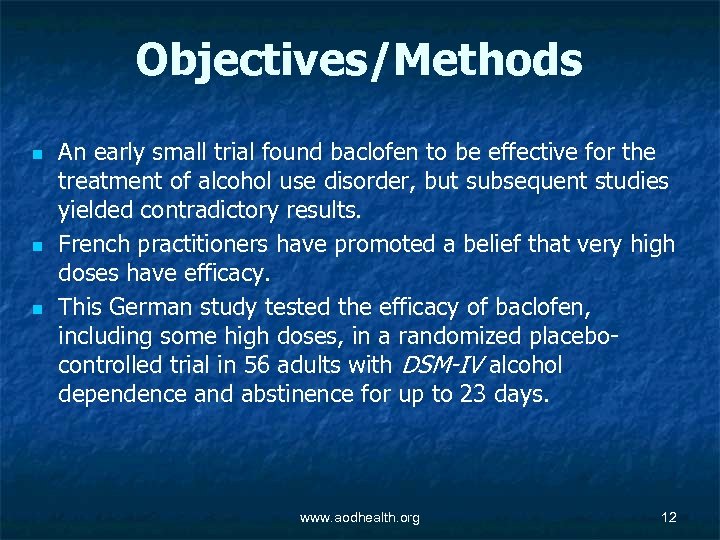 Objectives/Methods n n n An early small trial found baclofen to be effective for