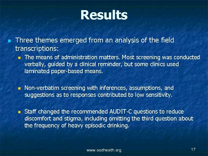 Results n Three themes emerged from an analysis of the field transcriptions: n n