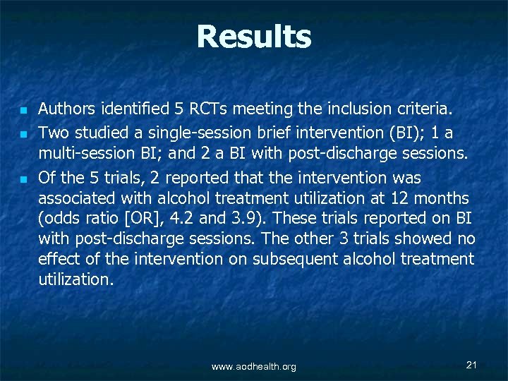 Results n n n Authors identified 5 RCTs meeting the inclusion criteria. Two studied