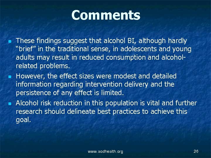 Comments n n n These findings suggest that alcohol BI, although hardly “brief” in