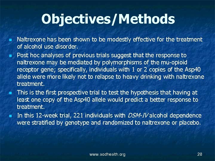 Objectives/Methods n n Naltrexone has been shown to be modestly effective for the treatment