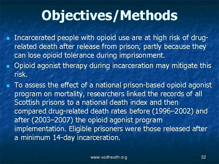 Objectives/Methods n n n Incarcerated people with opioid use are at high risk of