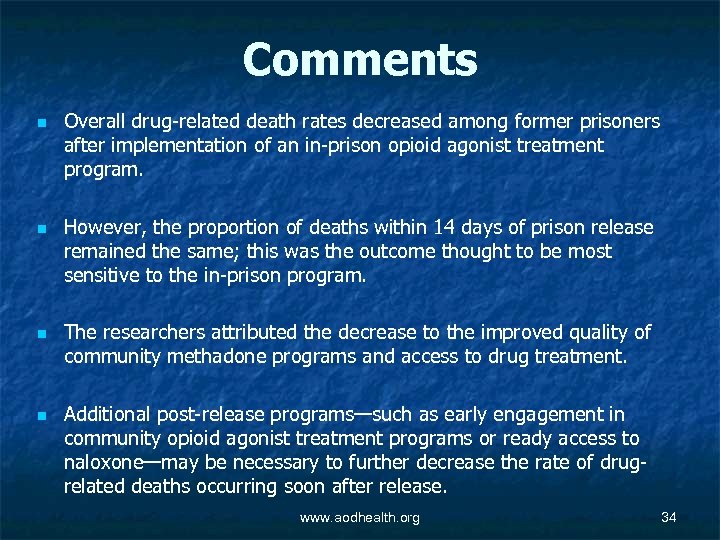 Comments n n Overall drug-related death rates decreased among former prisoners after implementation of
