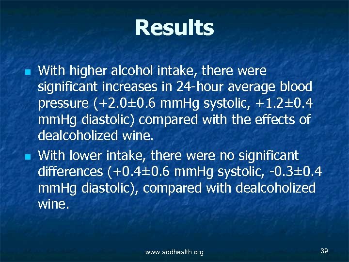 Results n n With higher alcohol intake, there were significant increases in 24 -hour