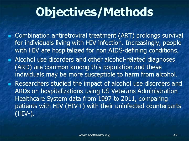 Objectives/Methods n n n Combination antiretroviral treatment (ART) prolongs survival for individuals living with