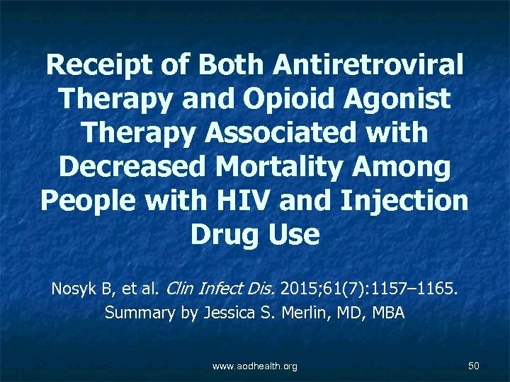 Receipt of Both Antiretroviral Therapy and Opioid Agonist Therapy Associated with Decreased Mortality Among