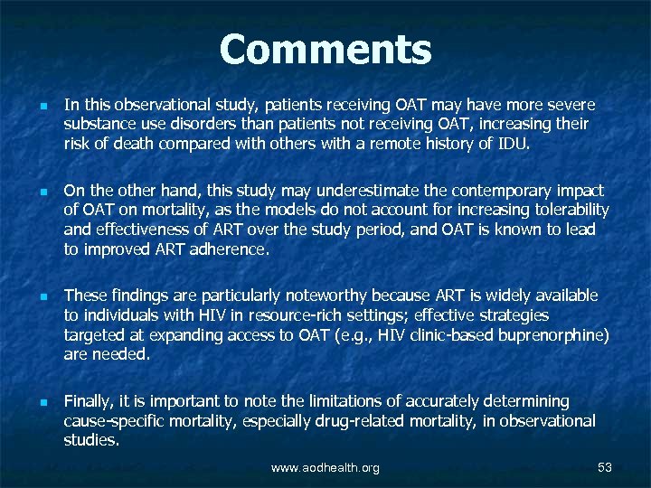 Comments n n In this observational study, patients receiving OAT may have more severe