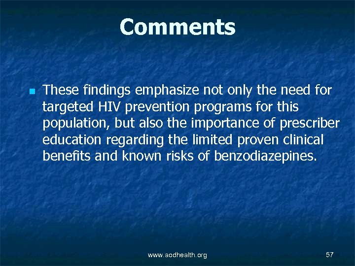 Comments n These findings emphasize not only the need for targeted HIV prevention programs