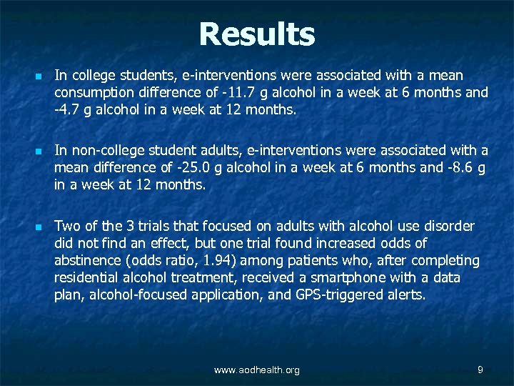 Results n n n In college students, e-interventions were associated with a mean consumption