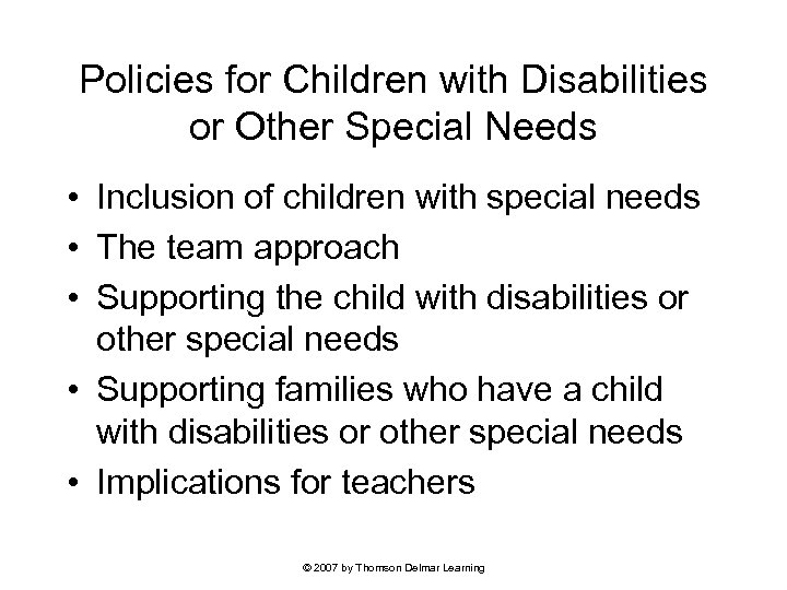 Policies for Children with Disabilities or Other Special Needs • Inclusion of children with